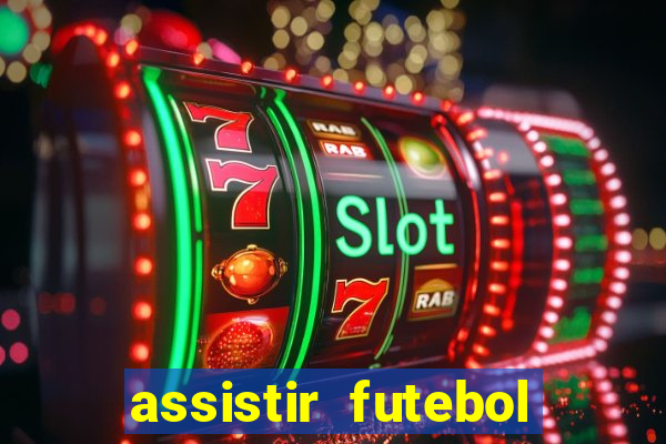 assistir futebol online play hd